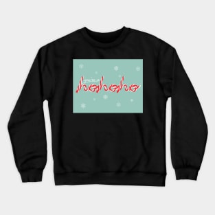 You're A Ho Ho Ho Christmas Xmas Joke Candy Cane Writing Candy Crewneck Sweatshirt